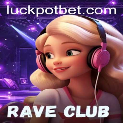 Discover the Thrills of RaveClub Featuring the Luckpot